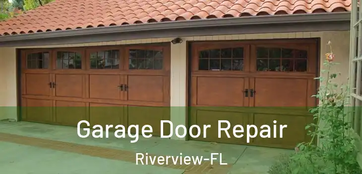  Garage Door Repair Riverview-FL