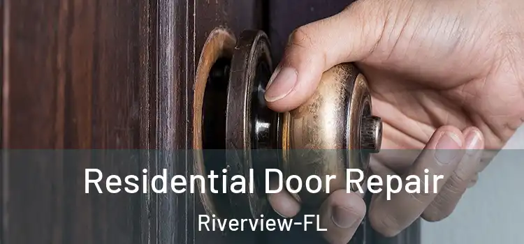 Residential Door Repair Riverview-FL