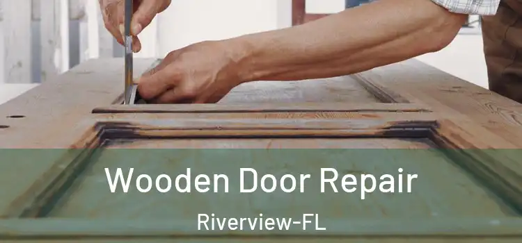 Wooden Door Repair Riverview-FL